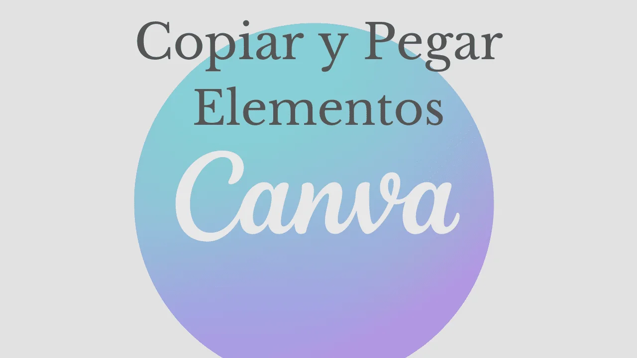 Copiar y Pegar Elementos en Canva